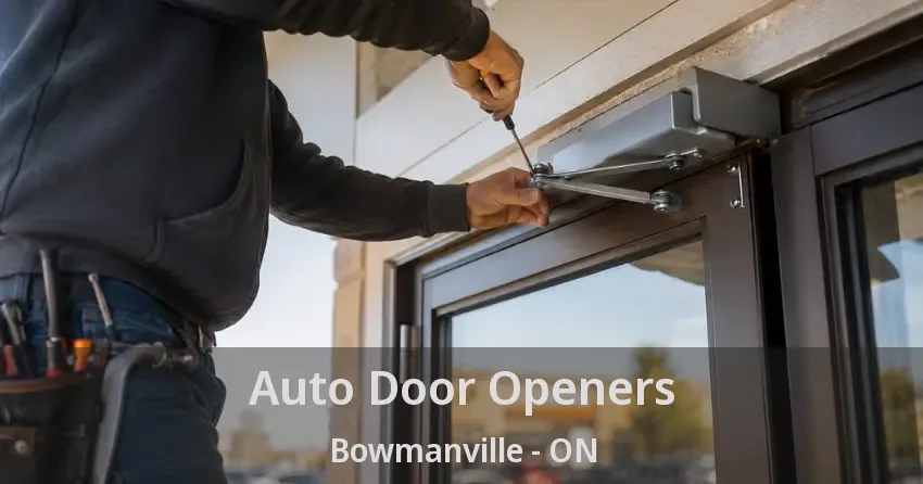 Auto Door Openers Bowmanville - ON