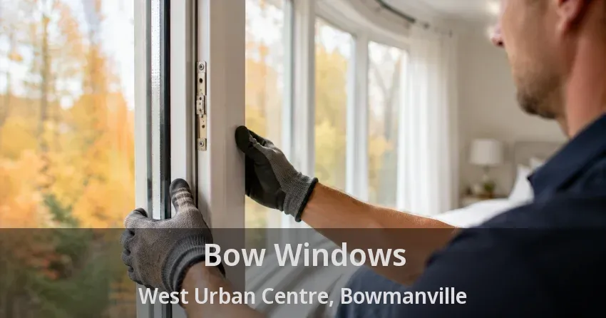 Bow Windows West Urban Centre, Bowmanville - ON