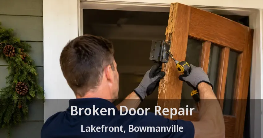 Broken Door Repair Lakefront, Bowmanville - ON