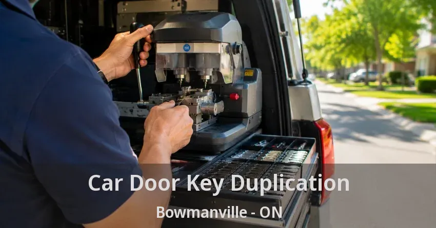 Car Door Key Duplication Bowmanville - ON