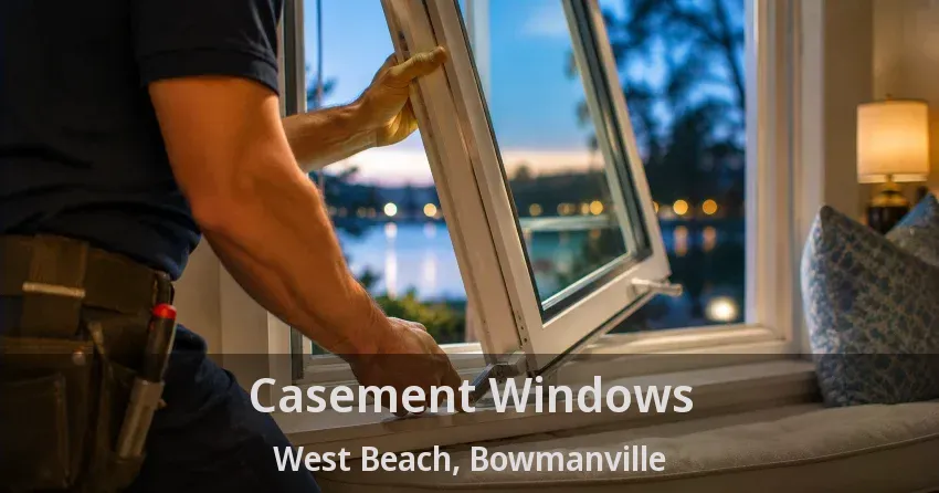 Casement Windows West Beach, Bowmanville - ON