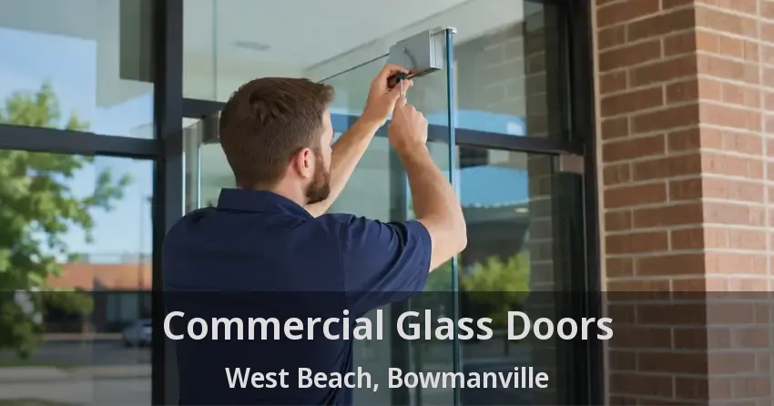 Commercial Glass Doors West Beach, Bowmanville - ON
