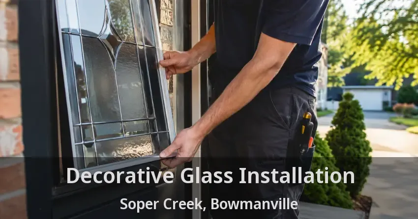 Decorative Glass Installation Soper Creek, Bowmanville - ON
