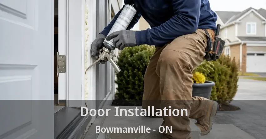 Door Installation Bowmanville - ON