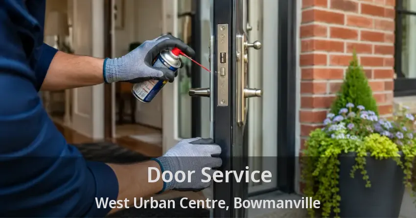 Door Service West Urban Centre, Bowmanville - ON