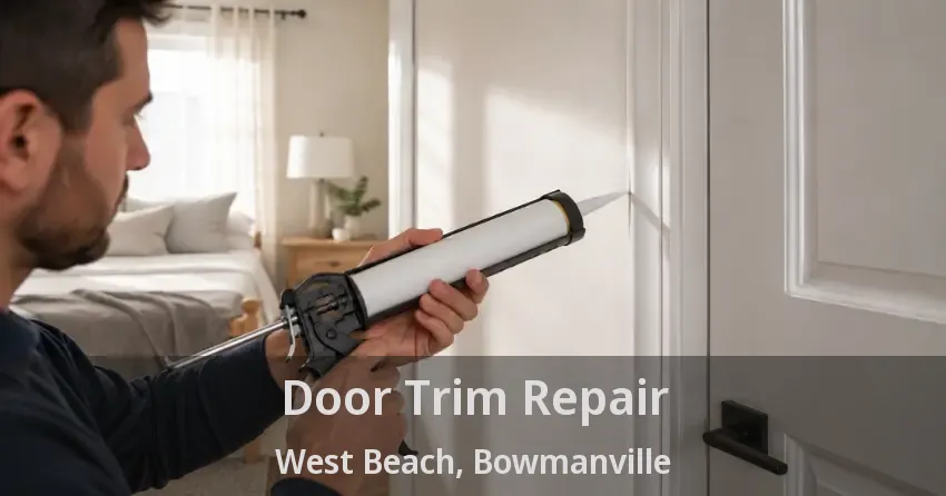 Door Trim Repair West Beach, Bowmanville - ON
