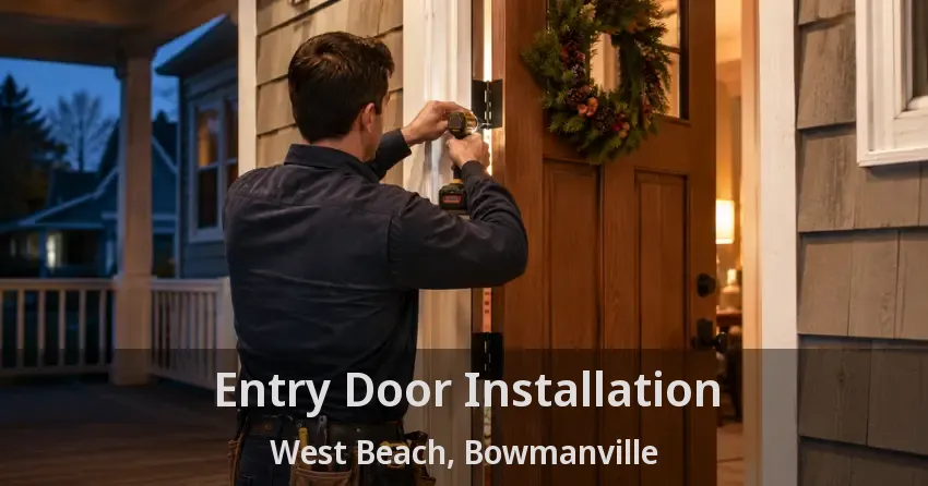 Entry Door Installation West Beach, Bowmanville - ON