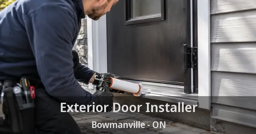 Exterior Door Installer Bowmanville - ON