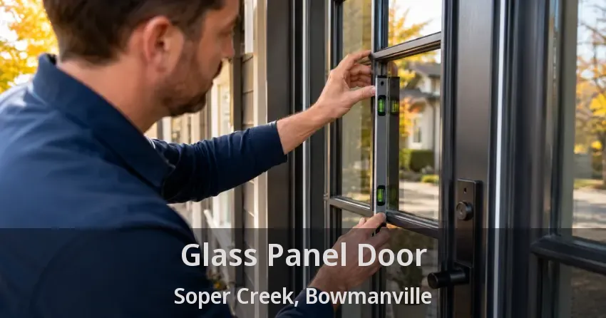 Glass Panel Door Soper Creek, Bowmanville - ON