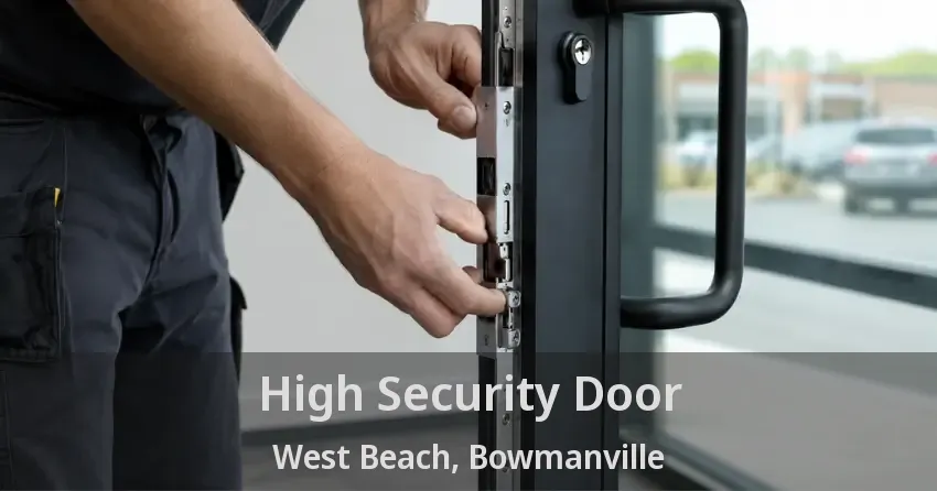 High Security Door West Beach, Bowmanville - ON
