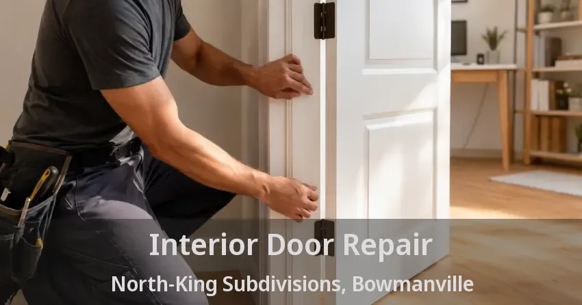 Interior Door Repair North-King Subdivisions, Bowmanville - ON