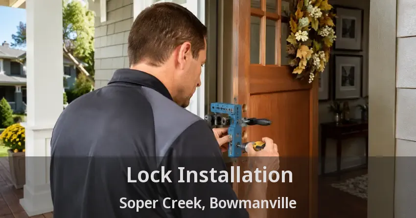 Lock Installation Soper Creek, Bowmanville - ON