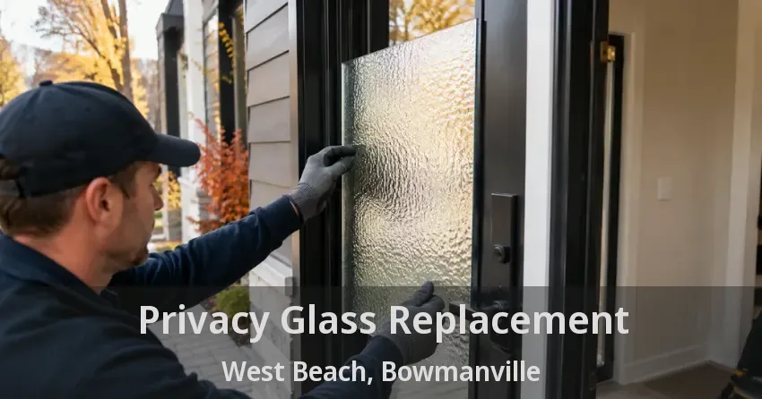 Privacy Glass Replacement West Beach, Bowmanville - ON