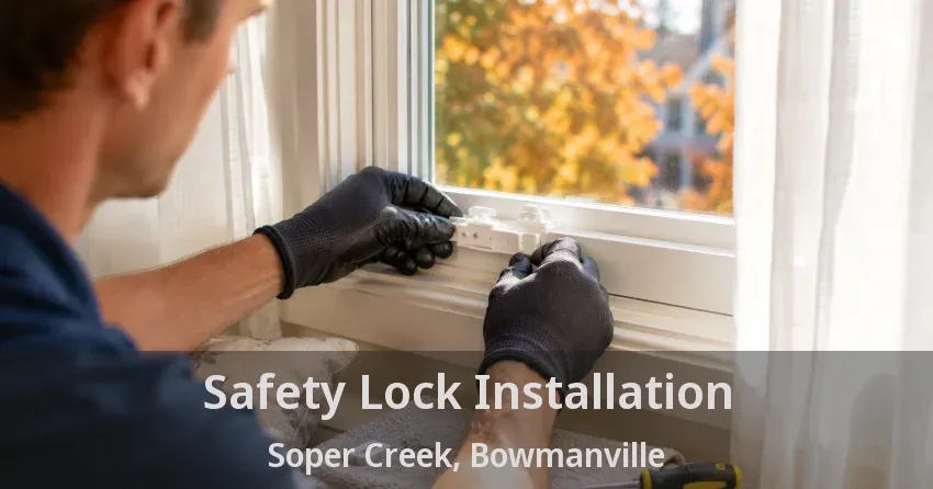 Safety Lock Installation Soper Creek, Bowmanville - ON
