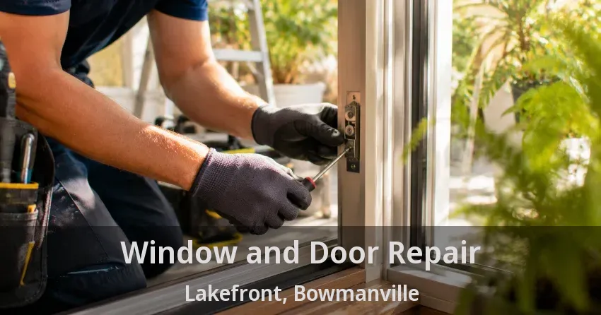 Window and Door Repair Lakefront, Bowmanville - ON